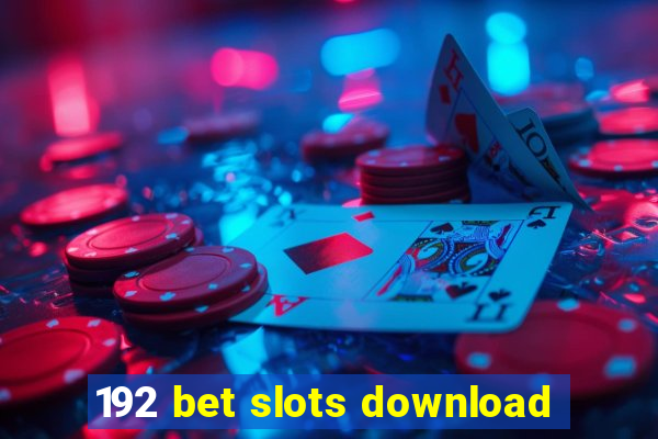 192 bet slots download